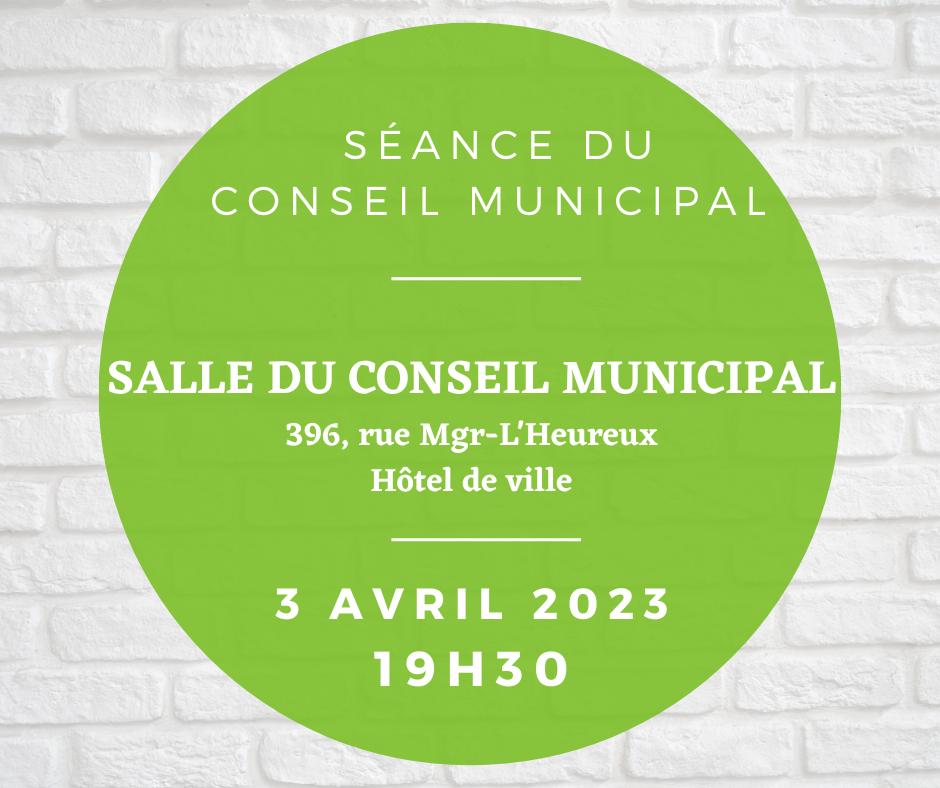 You are currently viewing Séance du conseil municipal du 3 avril 2023 – 19H30