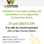 Invitation à l’assemblée publique de consultation sur les règlements d’urbanisme révisés – 27 juin 2023 – 19h – Salle du conseil municipal (396, rue Mgr-L’Heureux, Wotton)