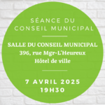 Séance du conseil municipal 7 avril 2025