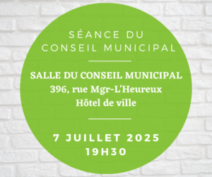 Séance du conseil municipal 7 juillet 2025
