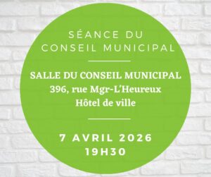 Séance du conseil municipal – 7 avril 2026